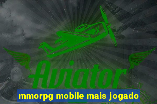 mmorpg mobile mais jogado